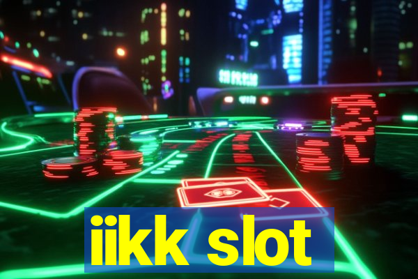 iikk slot